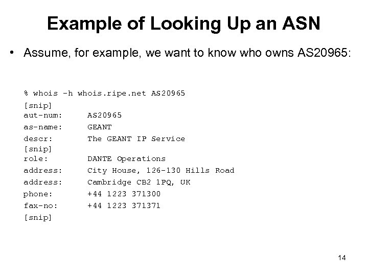 Example of Looking Up an ASN • Assume, for example, we want to know