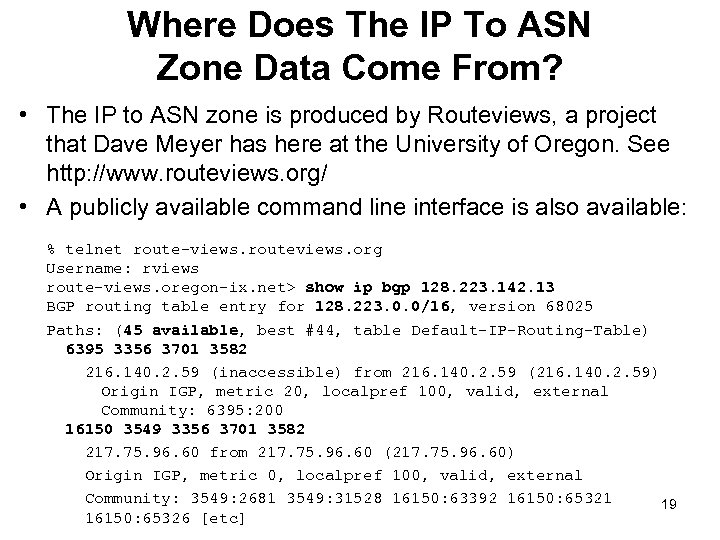 Where Does The IP To ASN Zone Data Come From? • The IP to