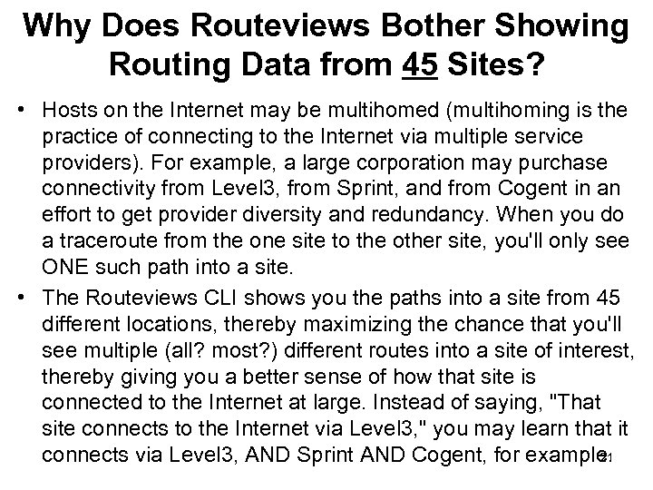 Why Does Routeviews Bother Showing Routing Data from 45 Sites? • Hosts on the