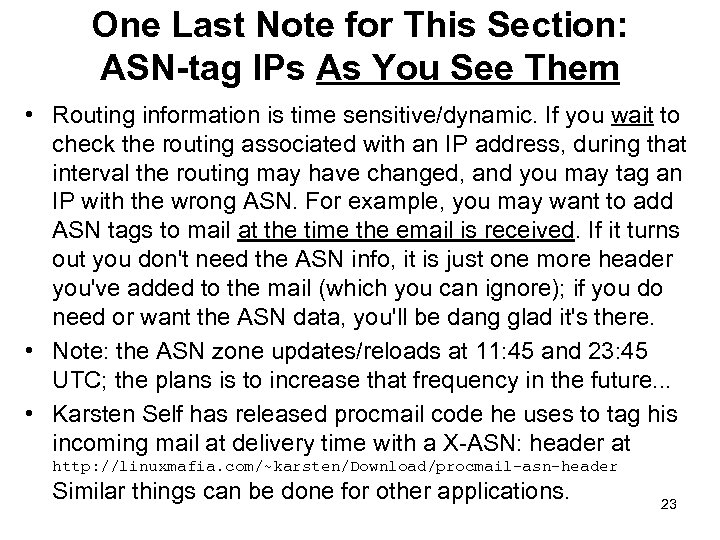 One Last Note for This Section: ASN-tag IPs As You See Them • Routing