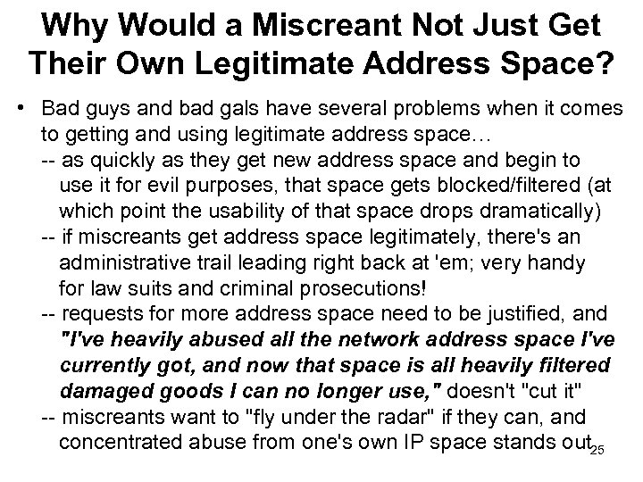 Why Would a Miscreant Not Just Get Their Own Legitimate Address Space? • Bad