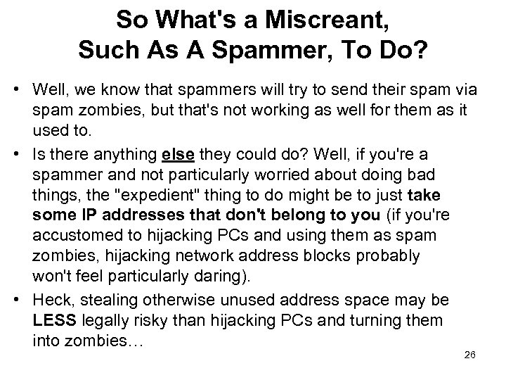 So What's a Miscreant, Such As A Spammer, To Do? • Well, we know