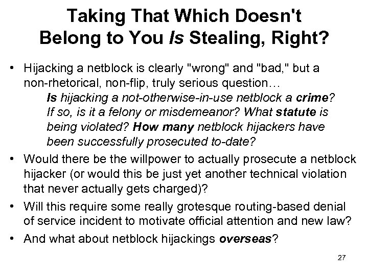 Taking That Which Doesn't Belong to You Is Stealing, Right? • Hijacking a netblock