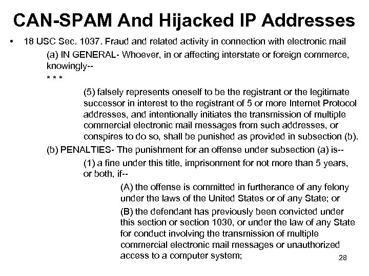 CAN-SPAM And Hijacked IP Addresses • 18 USC Sec. 1037. Fraud and related activity