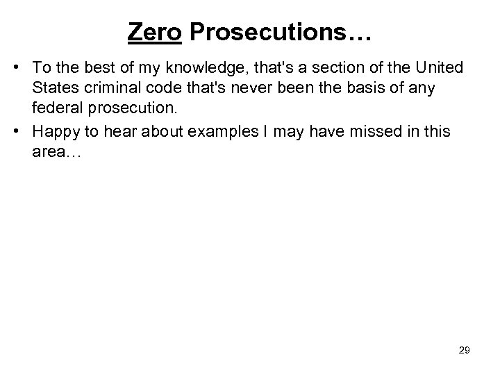 Zero Prosecutions… • To the best of my knowledge, that's a section of the