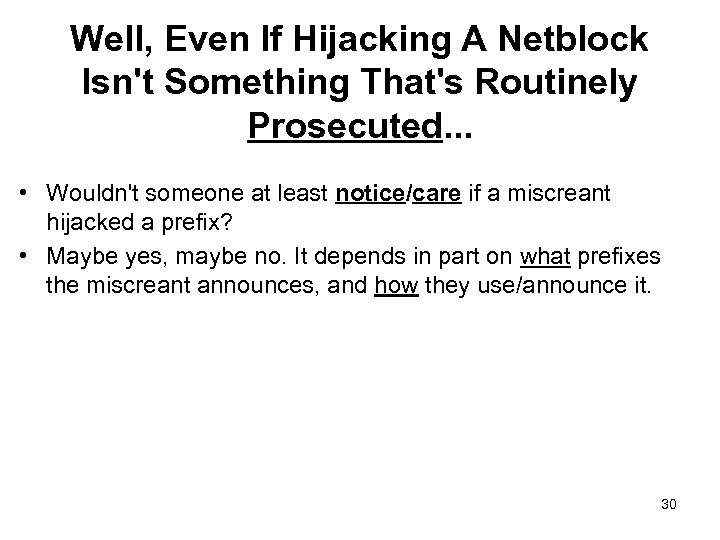 Well, Even If Hijacking A Netblock Isn't Something That's Routinely Prosecuted. . . •