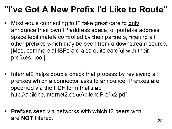 "I've Got A New Prefix I'd Like to Route" • Most edu's connecting to