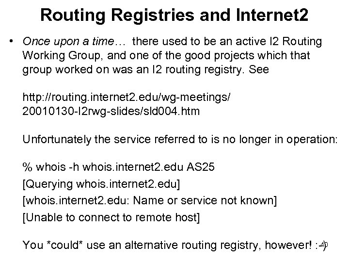 Routing Registries and Internet 2 • Once upon a time… there used to be