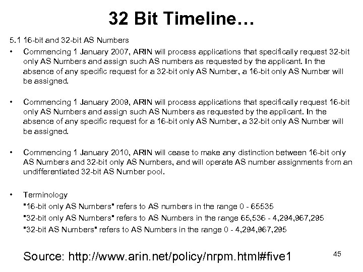 32 Bit Timeline… 5. 1 16 -bit and 32 -bit AS Numbers • Commencing