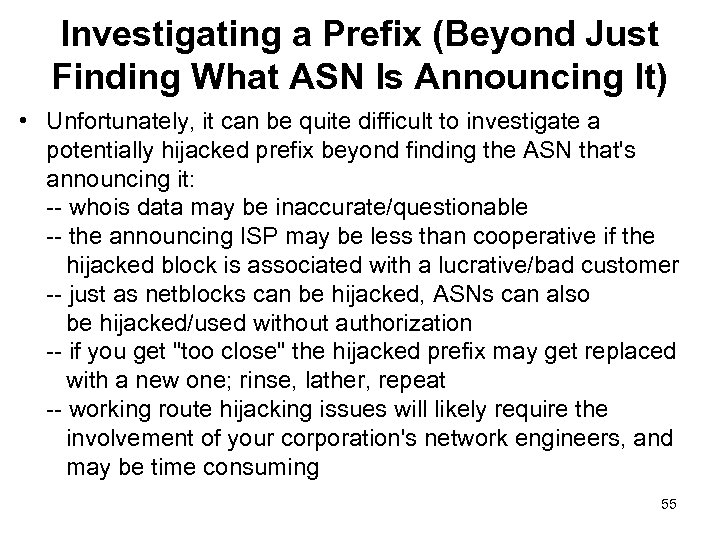 Investigating a Prefix (Beyond Just Finding What ASN Is Announcing It) • Unfortunately, it