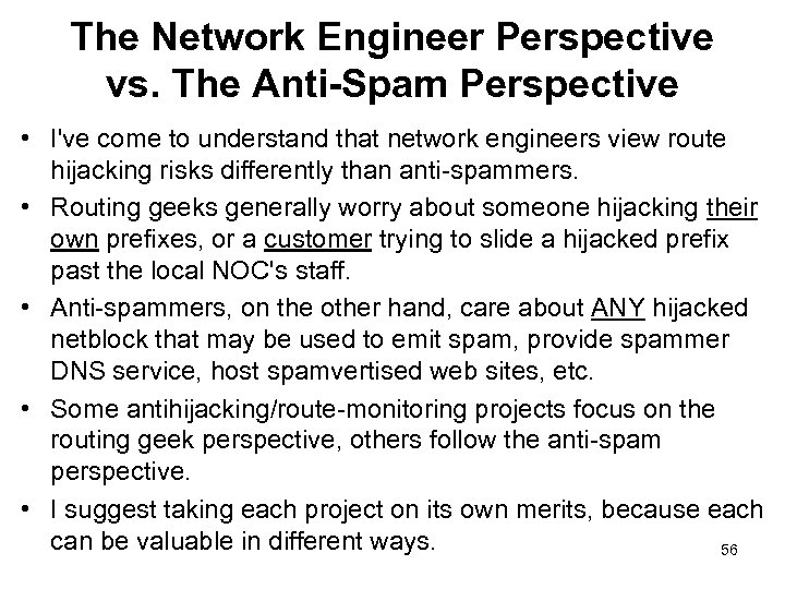 The Network Engineer Perspective vs. The Anti-Spam Perspective • I've come to understand that