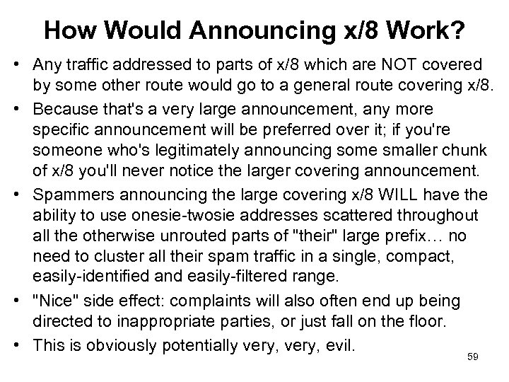 How Would Announcing x/8 Work? • Any traffic addressed to parts of x/8 which