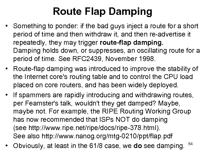 Route Flap Damping • Something to ponder: if the bad guys inject a route