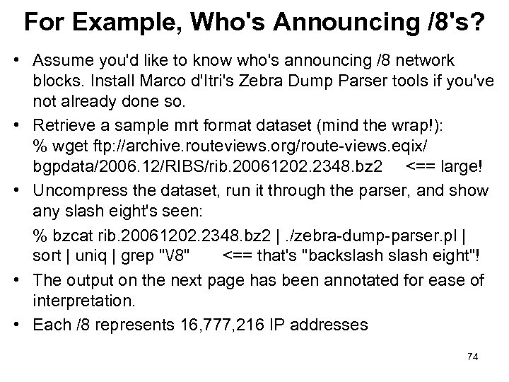 For Example, Who's Announcing /8's? • Assume you'd like to know who's announcing /8