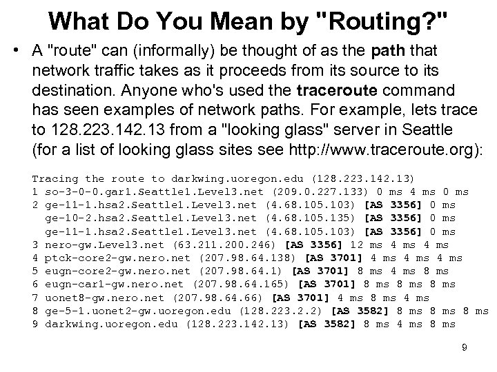 What Do You Mean by "Routing? " • A "route" can (informally) be thought