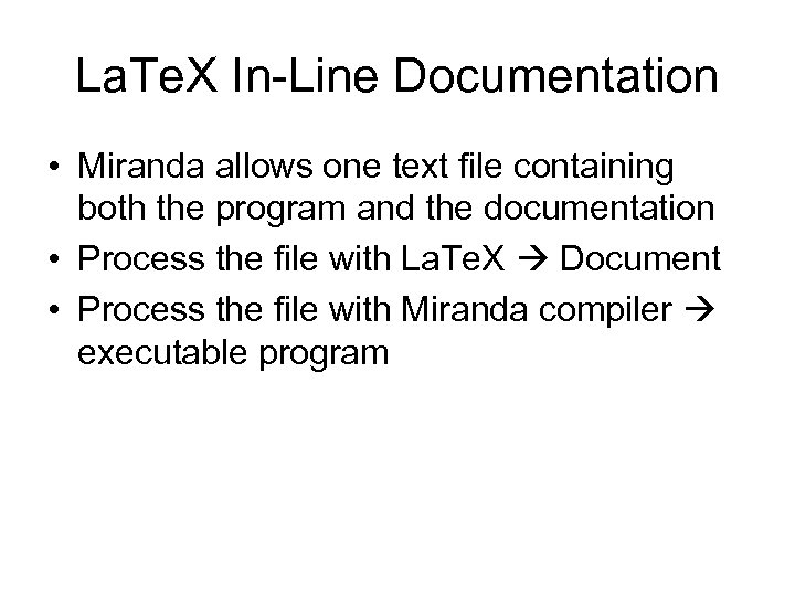 La. Te. X In-Line Documentation • Miranda allows one text file containing both the