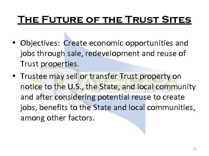 The Future of the Trust Sites • Objectives: Create economic opportunities and jobs through