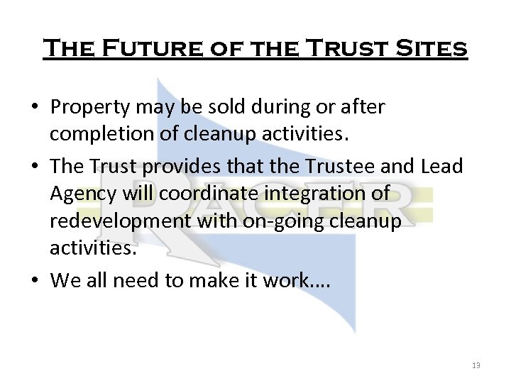 The Future of the Trust Sites • Property may be sold during or after