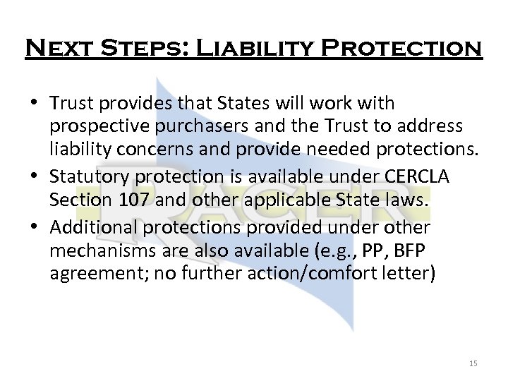 Next Steps: Liability Protection • Trust provides that States will work with prospective purchasers