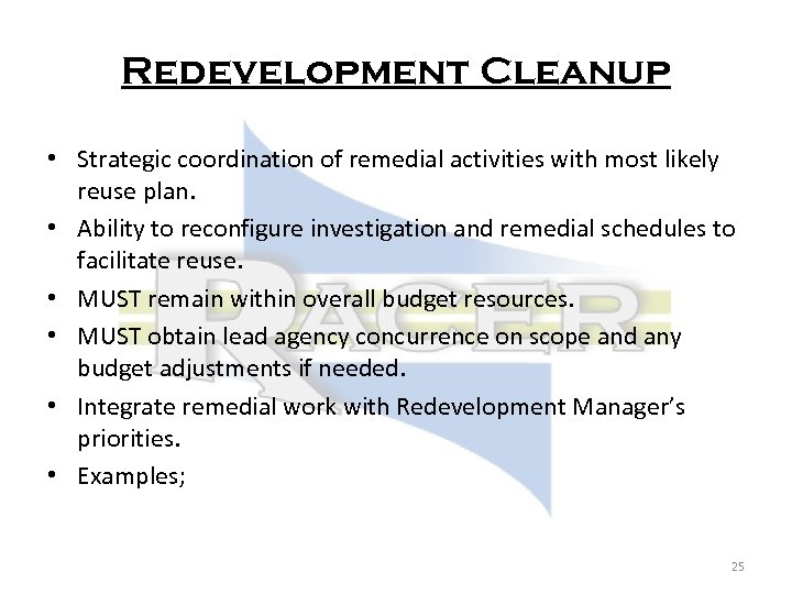 Redevelopment Cleanup • Strategic coordination of remedial activities with most likely reuse plan. •