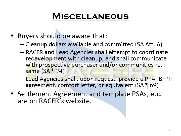 Miscellaneous • Buyers should be aware that: – Cleanup dollars available and committed (SA