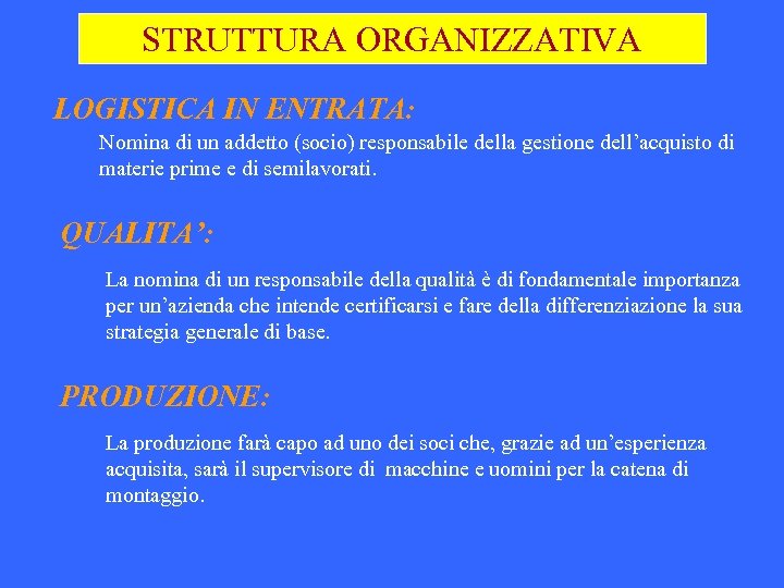 STRUTTURA ORGANIZZATIVA LOGISTICA IN ENTRATA: Nomina di un addetto (socio) responsabile della gestione dell’acquisto