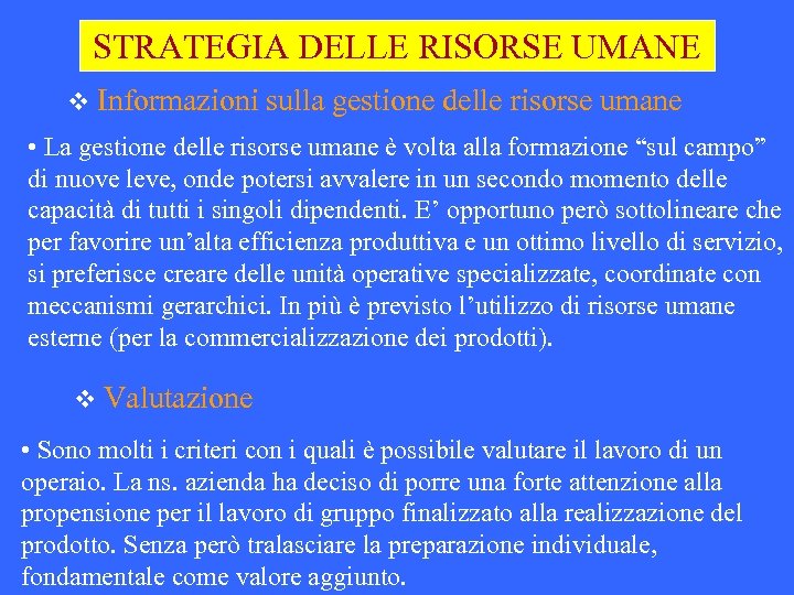 STRATEGIA DELLE RISORSE UMANE v Informazioni sulla gestione delle risorse umane • La gestione