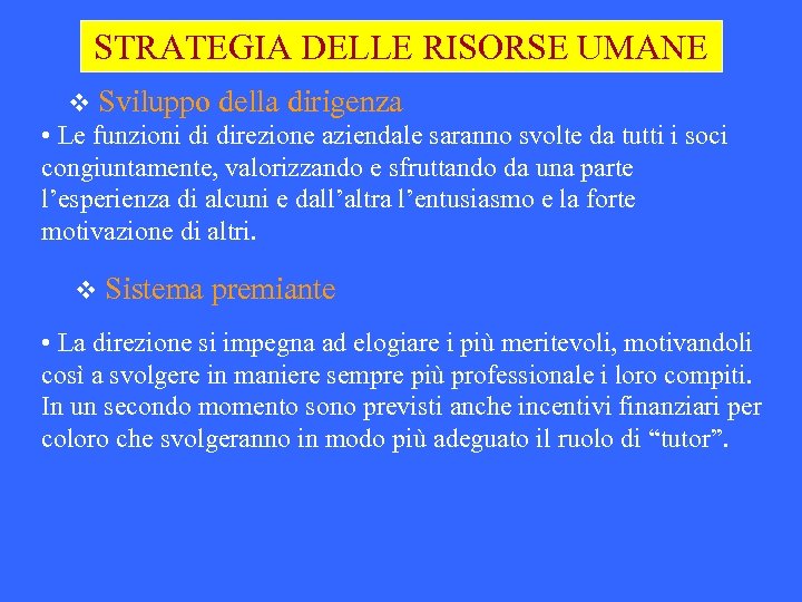 STRATEGIA DELLE RISORSE UMANE v Sviluppo della dirigenza • Le funzioni di direzione aziendale