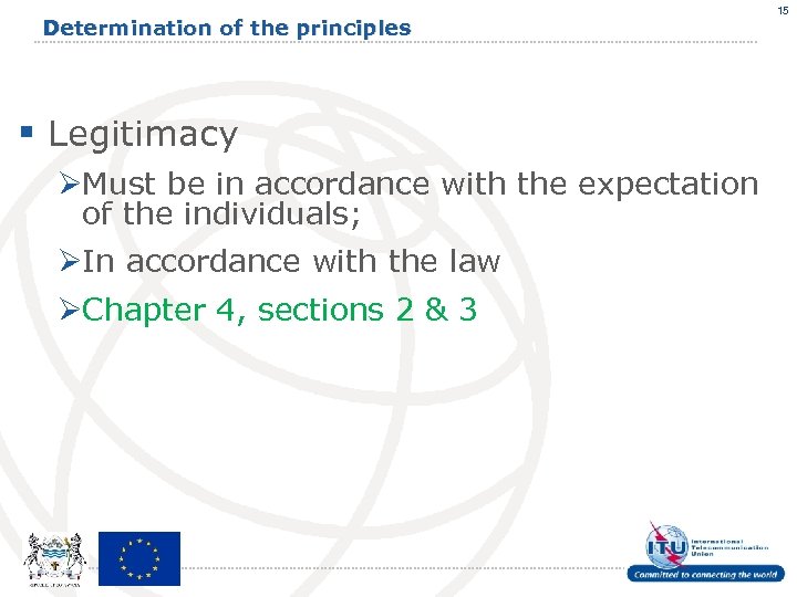 Determination of the principles § Legitimacy ØMust be in accordance with the expectation of