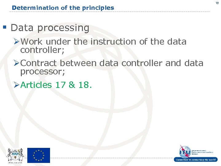 Determination of the principles § Data processing ØWork under the instruction of the data