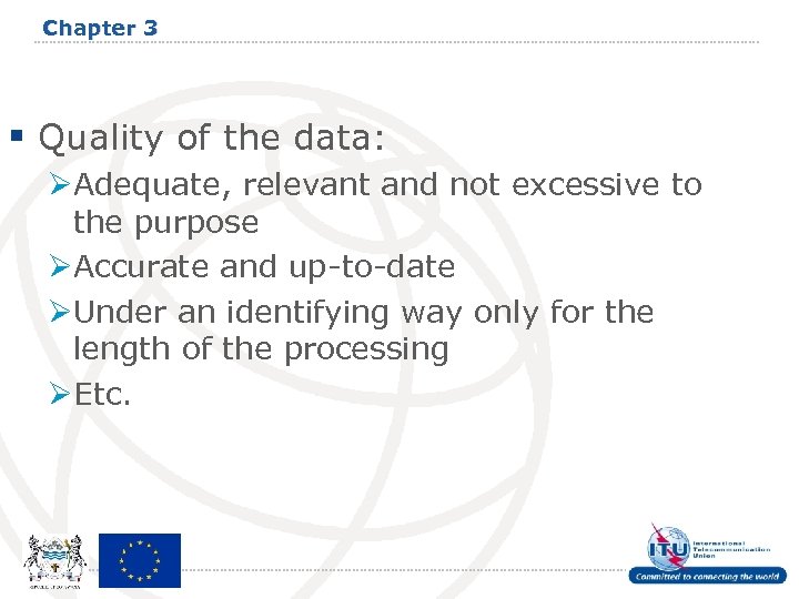 Chapter 3 § Quality of the data: ØAdequate, relevant and not excessive to the