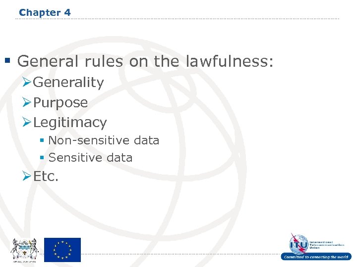 Chapter 4 § General rules on the lawfulness: ØGenerality ØPurpose ØLegitimacy § Non-sensitive data