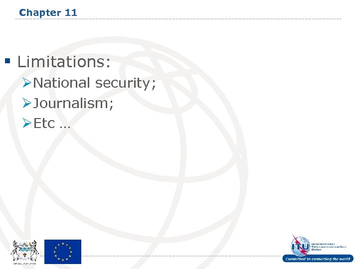 Chapter 11 § Limitations: ØNational security; ØJournalism; ØEtc … 