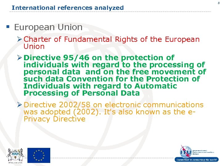 International references analyzed § European Union Ø Charter of Fundamental Rights of the European