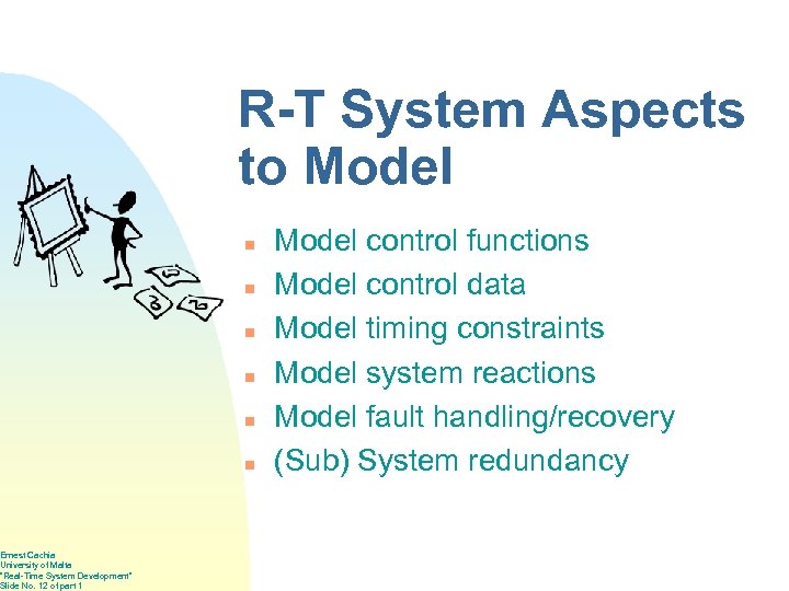 Ernest Cachia University of Malta “Real-Time System Development” Slide No. 12 of part 1