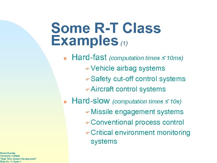 Ernest Cachia University of Malta “Real-Time System Development” Slide No. 9 of part 1