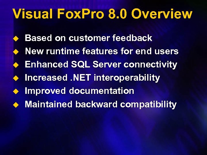 Visual Fox. Pro 8. 0 Overview u u u Based on customer feedback New