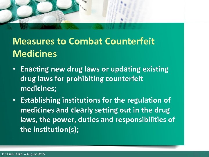 Measures to Combat Counterfeit Medicines • Enacting new drug laws or updating existing drug