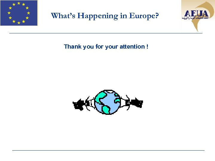 What’s Happening in Europe? Thank you for your attention ! 