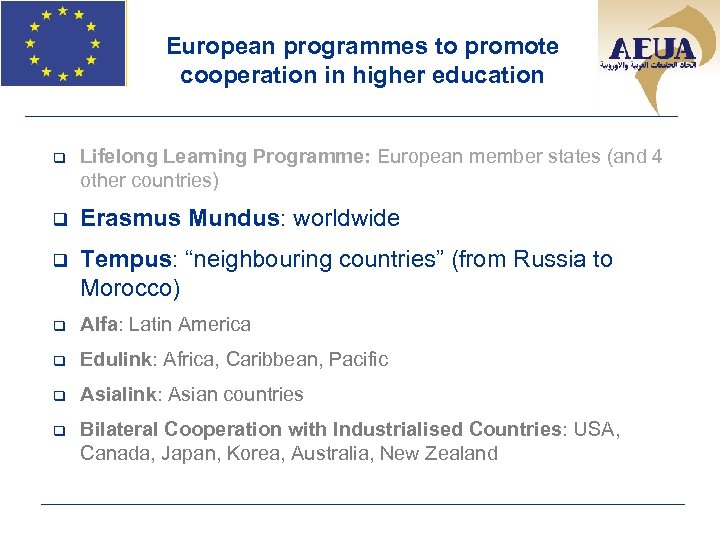 European programmes to promote cooperation in higher education q Lifelong Learning Programme: European member