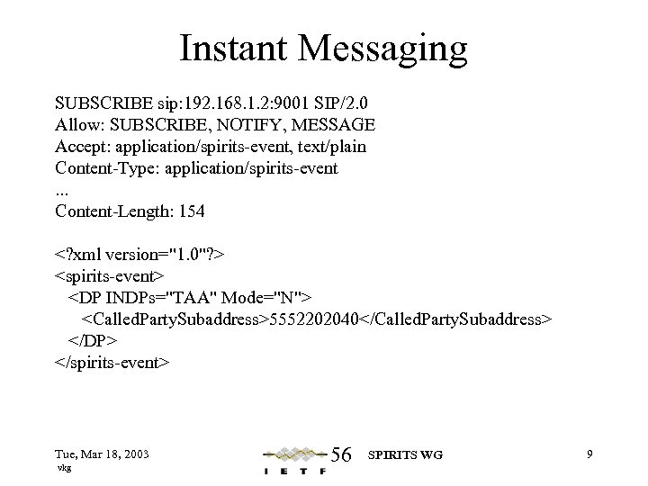 Instant Messaging SUBSCRIBE sip: 192. 168. 1. 2: 9001 SIP/2. 0 Allow: SUBSCRIBE, NOTIFY,