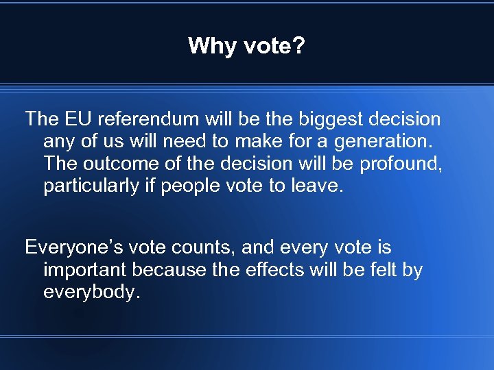 Why vote? The EU referendum will be the biggest decision any of us will