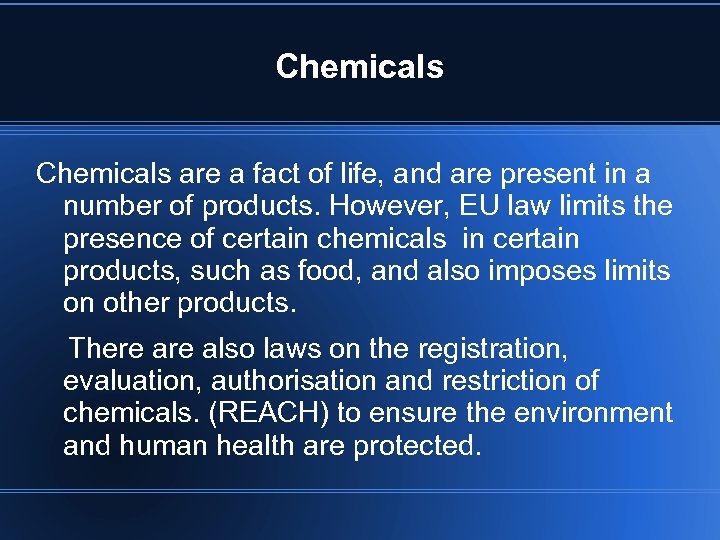 Chemicals are a fact of life, and are present in a number of products.