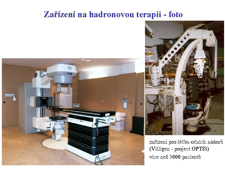 Zařízení na hadronovou terapii - foto zařízení pro léčbu očních nádorů (Villigen - project
