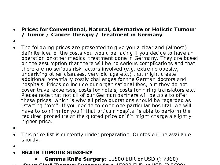  • • Prices for Conventional, Natural, Alternative or Holistic Tumour / Tumor /