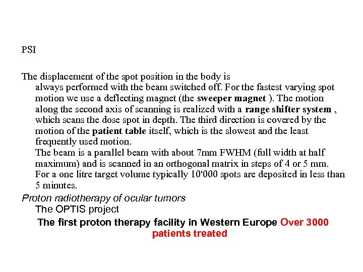 PSI The displacement of the spot position in the body is always performed with