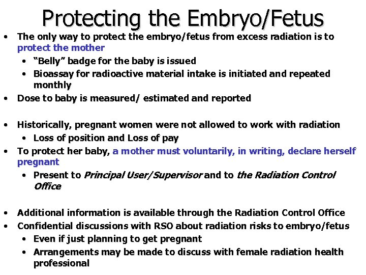 Protecting the Embryo/Fetus • The only way to protect the embryo/fetus from excess radiation