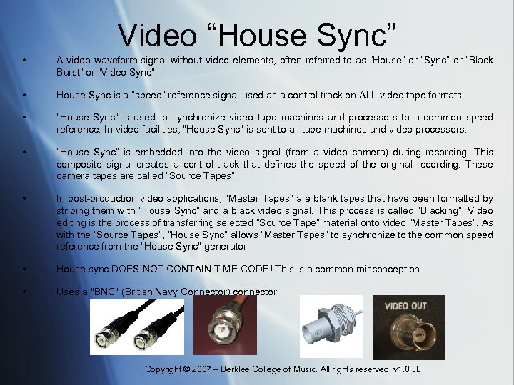 Video “House Sync” • A video waveform signal without video elements, often referred to