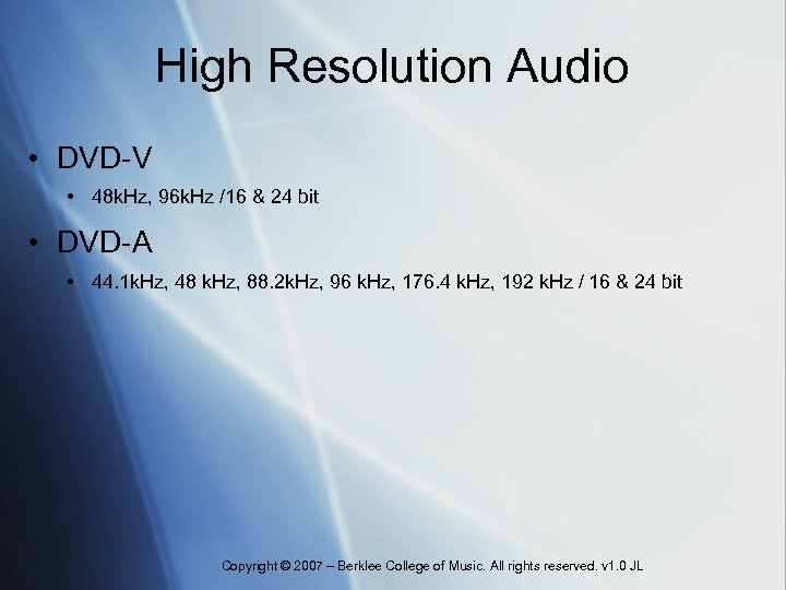 High Resolution Audio • DVD-V • 48 k. Hz, 96 k. Hz /16 &