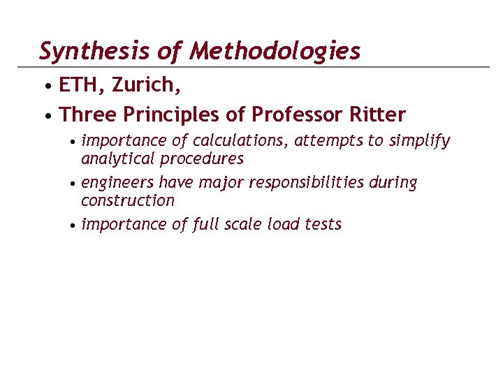Synthesis of Methodologies • ETH, Zurich, • Three Principles of Professor Ritter • importance